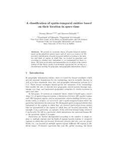A classification of spatio-temporal entities based on their location in space-time Thomas Bittner1,2,3,4 and Maureen Donnelly1,3 1  3