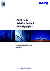 INDIA  CAPA India                            Aviation Outlook                          FY14 Highlights    