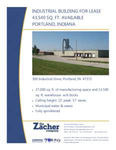 INDUSTRIAL BUILDING FOR LEASE 43,540 SQ. FT. AVAILABLE PORTLAND, INDIANA 300 Industrial Drive, Portland, IN 47371 