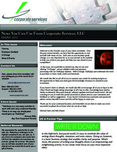 News You Can Use From Corporate Services, LLC October 2011 In This Issue Training Employee Spotlight X-Charge