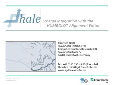 Schema integration with the HUMBOLDT Alignment Editor Thorsten Reitz Fraunhofer Institute for Computer Graphics Research IGD