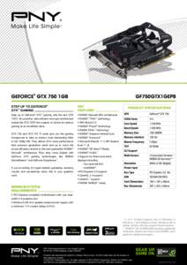 GEFORCE GTX 750 1GB  GF750GTX1GEPB ®