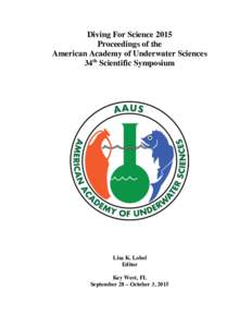 Diving For Science 2015 Proceedings of the American Academy of Underwater Sciences 34th Scientific Symposium  Lisa K. Lobel