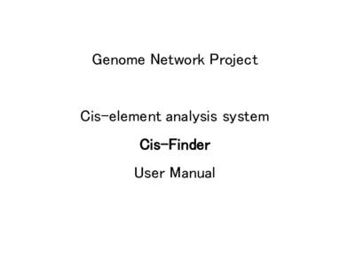 Genome Network Project  Cis-element analysis system Cis-Finder  User Manual