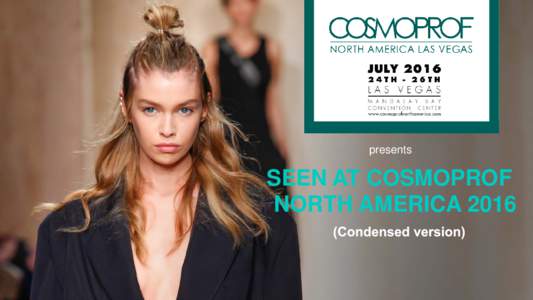 presents  SEEN AT COSMOPROF NORTH AMERICA 2016  OVERVIEW