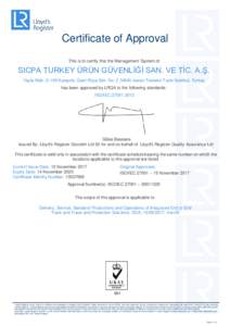 Certificate of Approval This is to certify that the Management System of: SICPA TURKEY ÜRÜN GÜVENLİĞİ SAN. VE TİC. A.Ş. Yayla Mah. D-100 Karayolu Üzeri Rüya Sok. No: Assan Tesisleri Tuzla İstanbul, Tur