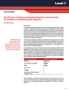 WHITE PAPER  Best Practices in Planning and Implementing Data Center Networks For Healthcare and Pharmaceutical Companies December 2012