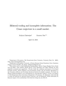 Bilateral trading and incomplete information: The Coase conjecture in a small market. Kalyan Chatterjee1 Kaustav Das2