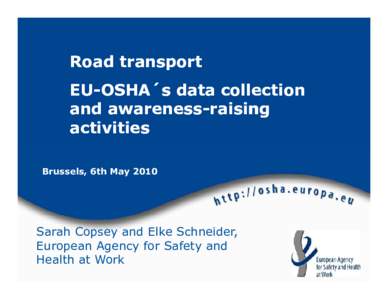 Road transport EUEU-OSHA OSHA´ ´s data collection and awarenessawareness-raising activities
