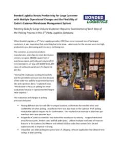 Bonded Logistics Boosts Productivity for Large Customer with Multiple Operational Changes and the Flexibility of Cadre’s Cadence Warehouse Management System Meeting SLAs for Large Volume Customer Required Examination o