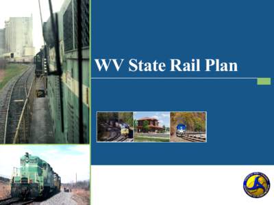 StateState WV of West RailVirginia Plan West Virginia State Rail Plan