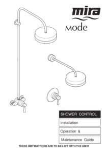 SHOWER CONTROL Installation Operation &B Maintenance Guide THESE INSTRUCTIONS ARE TO BE LEFT WITH THE USER