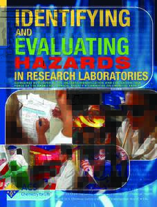 Identifying and Evaluating Hazards in Research Laboratories Guidelines developed by the Hazards Identification and Evaluation Task Force of the American Chemical Society’s Committee on Chemical Safety