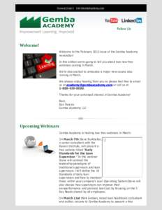 Forward Email | Visit GembaAcademy.com  Follow Us Welcome! Welcome to the February 2012 issue of the Gemba Academy