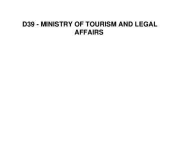 D39 - MINISTRY OF TOURISM AND LEGAL AFFAIRS D39- Ministry of Tourism and Legal Affairs  HEAD