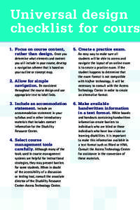 Universal design checklist for cours 1.	 Focus on course content, rather than design. Once you determine what elements and content you will include in your course, develop