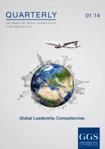 Q U A R T E R LY Das Magazin der German Graduate School of Management & Law Global Leadership Competencies