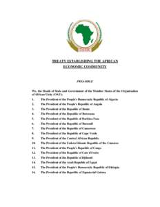 TREATY ESTABLISHING THE AFRICAN ECONOMIC COMMUNITY PREAMBLE We, the Heads of State and Government of the Member States of the Organisation of African Unity (OAU);