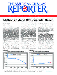 JULY 2013 The “Better Business” Publication Serving the Exploration / Drilling / Production Industry Methods Extend CT Horizontal Reach By Chris Nichols and John Griffin