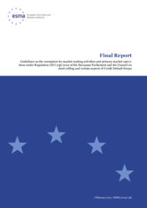 Final Report Guidelines on the exemption for market making activities and primary market operations under Regulation (EUof the European Parliament and the Council on short selling and certain aspects of Credit
