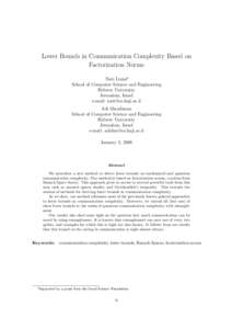 Lower Bounds in Communication Complexity Based on Factorization Norms Nati Linial∗ School of Computer Science and Engineering Hebrew University Jerusalem, Israel