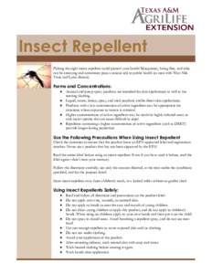 Insect Repellent Picking the right insect repellent could protect your health! Mosquitoes, biting flies, and ticks can be annoying and sometimes pose a serious risk to public health (as seen with West Nile Virus and Lyme