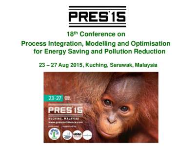 18th Conference on Process Integration, Modelling and Optimisation for Energy Saving and Pollution Reduction 23 – 27 Aug 2015, Kuching, Sarawak, Malaysia  PRES History