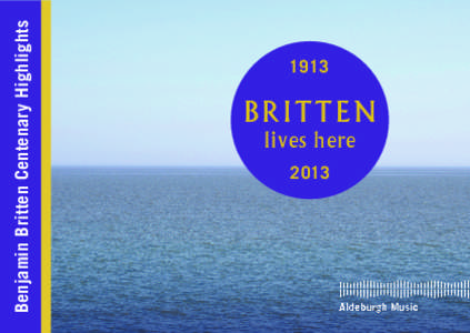 AM Britten Centenary 8pp leaflet FAW2.indd