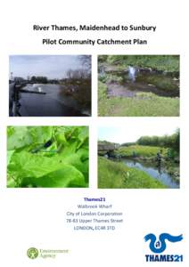 River Thames, Maidenhead to Sunbury Pilot Community Catchment Plan Thames21 Walbrook Wharf City of London Corporation