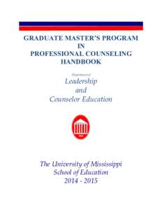M.Ed. Program in Professional Counseling Student Handbook Department of Leadership and Counselor Education 120 Guyton Hall The University of Mississippi