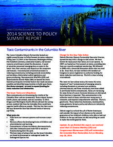 Lower Columbia Estuary Partnership[removed]SCIENCE TO POLICY SUMMIT REPORT Toxic Contaminants in the Columbia River The Lower Columbia Estuary Partnership hosted our