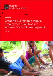 Product summary Product summary GSMA Mobile for Development Impact - Report - June 2014 REPORT  Creating Sustainable Mobile