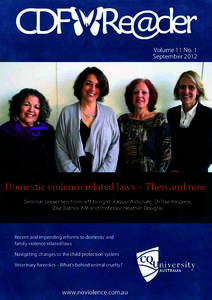 Volume 11 No. 1 September 2012 Domestic violence related laws – Then and now Seminar presenters from left to right: Raquel Aldunate, Dr Rae Kaspiew, Zoe Rathus AM and Professor Heather Douglas