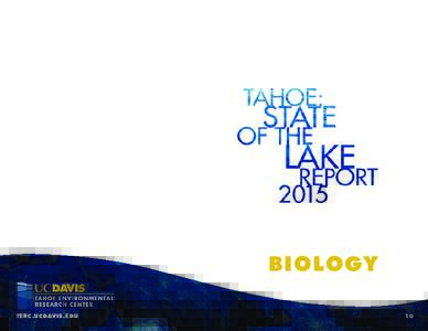 BIOLOGY TERC.UCDAVIS.EDU 10  TAHOE: STATE OF THE L AKE REPORT 2015