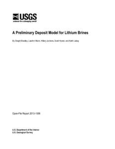 A Preliminary Deposit Model for Lithium Brines By Dwight Bradley, LeeAnn Munk, Hillary Jochens, Scott Hynek, and Keith Labay Open-File Report 2013–1006  U.S. Department of the Interior