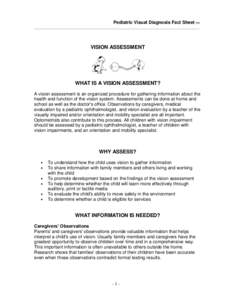 Pediatric Visual Diagnosis Fact Sheet TM  VISION ASSESSMENT WHAT IS A VISION ASSESSMENT? A vision assessment is an organized procedure for gathering information about the