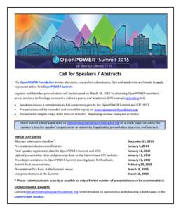 Call for Speakers / Abstracts The OpenPOWER Foundation invites Members, researchers, developers, ISVs and academics worldwide to apply to present at the first OpenPOWER Summit. Keynote and Member presentations will be de