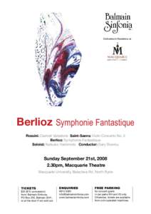 Orchestra-in-Residence at  Berlioz Symphonie Fantastique Rossini: Clarinet Variations Saint-Saens: Violin Concerto No. 3 Berlioz: Symphonie Fantastique Soloist: Natsuko Yoshimoto Conductor: Gary Stavrou