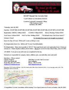 EO-057 Mound City Corvette Club 7 LOW SPEED AUTOCROSS EVENTS Location: Lakeland Community College 7700 Clocktower Drive Kirtland, OH 44094 *Saturday, July 04, 2015