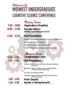 Welcome to the  MIDWEST UNDERGRADUATE COGNITIVE SCIENCE CONFERENCE 9::00: