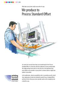 We produce to Process Standard Offset