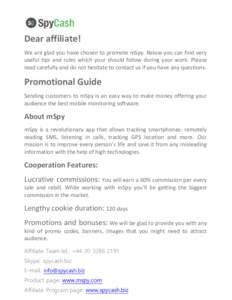 Dear affiliate! We are glad you have chosen to promote mSpy. Below you can find very useful tips and rules which your should follow during your work. Please read carefully and do not hesitate to contact us if you have an