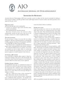 AJO Australian Journal of Otolaryngology Instruction for Reviewers Australian Journal of Otolaryngology (AJO) aims to provide a service to authors and the research community by making as much research available as possib