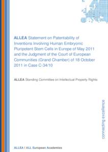 ALLEA Statement on Patentability of Inventions Involving Human Embryonic Pluripotent Stem Cells in Europe of May 2011 and the Judgment of the Court of European Communities (Grand Chamber) of 18 October 2011 in Case C-34/