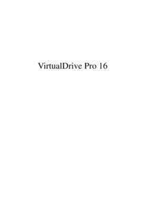 VirtualDrive Pro 16  Contents Chapter 1: Product Overview ........................................................................................................ 3 1.1