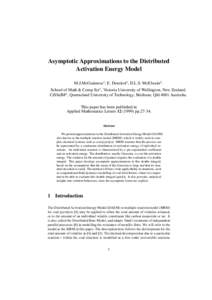 Asymptotic Approximations to the Distributed Activation Energy Model M.J.McGuinness1, E. Donskoi2 , D.L.S. McElwain2 . School of Math & Comp Sci1 , Victoria University of Wellington, New Zealand; CiSSaIM2 , Queensland Un
