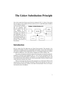 The Liskov Substitution Principle This is the second of my Engineering Notebook columns for The C++ Report. The articles that will appear in this column will focus on the use of C++ and OOD, and will address issues of so