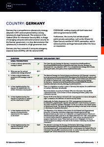COUNTRY: GERMANY Germany has a comprehensive cybersecurity strategy, adopted in 2011 and complemented by a strong cybersecurity legal framework. The existence of the Federal Office for Information Security (BSI), in char