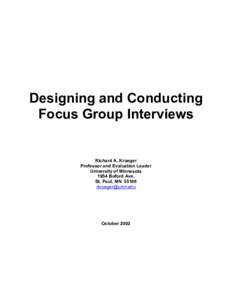 Designing and Conducting Focus Group Interviews Richard A. Krueger Professor and Evaluation Leader University of Minnesota