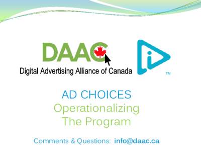 AD CHOICES Operationalizing The Program Comments & Questions:   WEBINAR AGENDA